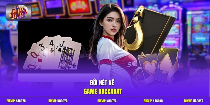 Đôi nét về game Baccarat