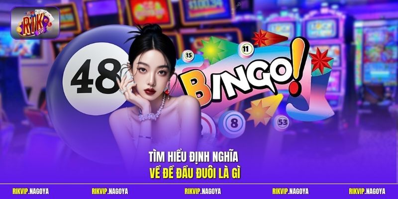 Tìm hiểu định nghĩa về đề đầu đuôi là gì